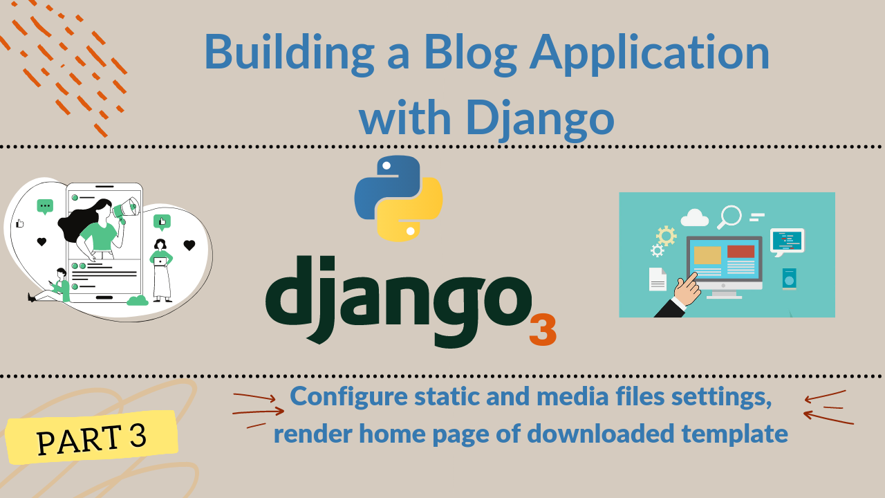 Building a blog application with django | Configure static and media files settings, render home page of downloaded template