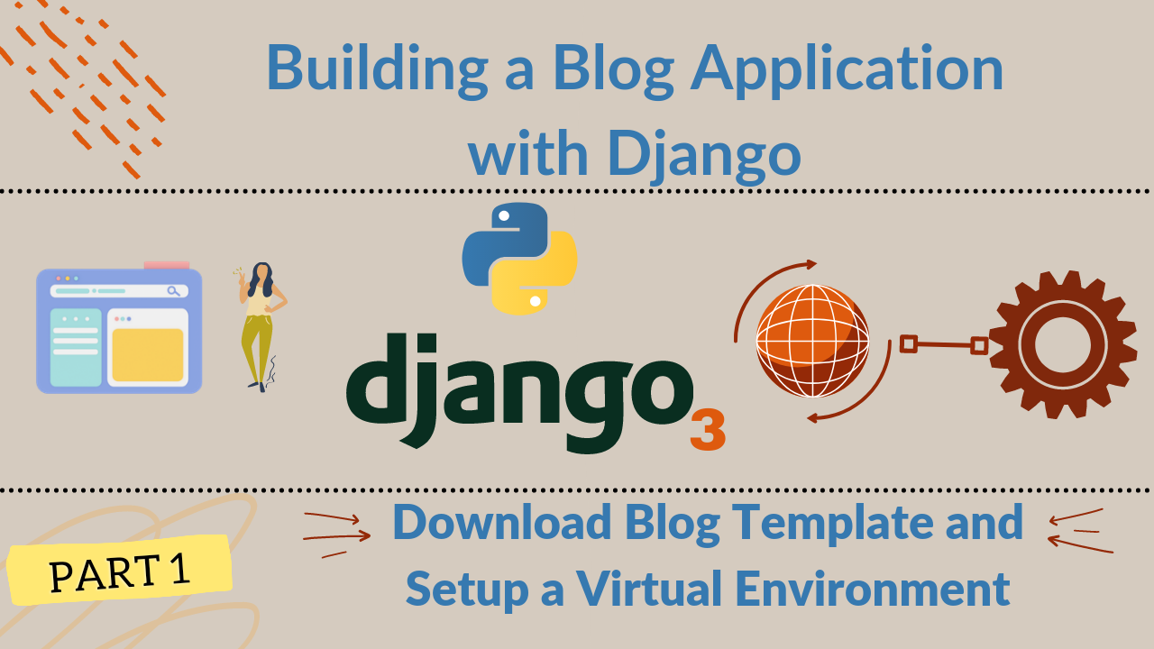 Building a blog application with django | Download the blog template, setup virtual environment and create django project
